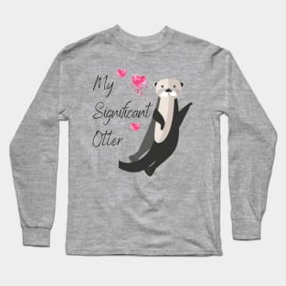 My Signifcant Otter - Valentine's Day Funny Punny Animal Theme Long Sleeve T-Shirt